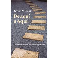 De aqu a Aqu Doce umbrales en el camino espiritual by Melloni, Javier, 9788499888521