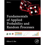 Fundamentals of Applied Probability and Random Processes by Ibe, 9780128008522