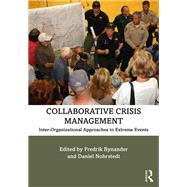 Collaborative Crisis Management by Bynander, Fredrik; Nohrstedt, Daniel, 9780367148522