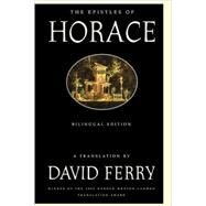 The Epistles of Horace Bilingual Edition by Horace; Ferry, David; Ferry, David, 9780374528522