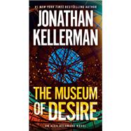 The Museum of Desire An Alex Delaware Novel by Kellerman, Jonathan, 9780525618522