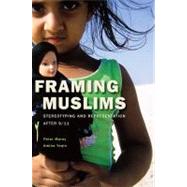 Framing Muslims by Morey, Peter; Yaqin, Amina, 9780674048522