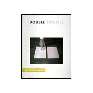 Double Trouble, the Patchett Collection by Perez, Pilar; Armstrong, Elizabeth; Auditorio De Galicia; Museum of Contemporary Art, San Diego, 9780934418522