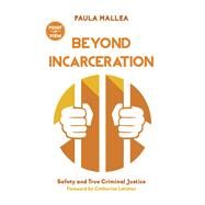 Beyond Incarceration by Mallea, Paula; Latimer, Catherine, 9781459738522