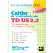 Cahier de T.D. de l'tudiant infirmier - UE 2.2 - Cycle de la vie - DEI by Kamel Abbadi; Patrice Bourgeois; Richard Planells; Sandrine Faure; Yann Riou; Anas Phan-Dong, 9782216158522