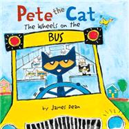 PETE CAT WHEELS BUS         BB by DEAN JAMES, 9780062358523