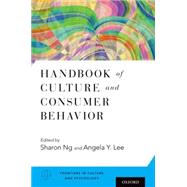 Handbook of Culture and Consumer Behavior by Ng, Sharon; Lee, Angela Y., 9780199388523