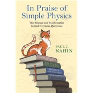 In Praise of Simple Physics by Nahin, Paul J., 9780691178523
