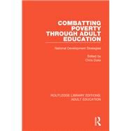 Combatting Poverty Through Adult Education: National Development Strategies by Duke; Chris, 9781138348523