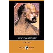 The Unknown Wrestler by Cody, H. A., 9781409918523