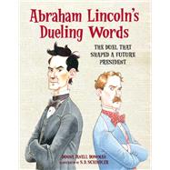 Abraham Lincoln's Dueling Words by Bowman, Donna Janell; Schindler, S. D., 9781561458523