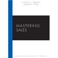 Mastering Sales by Marks, Colin P.; Kidd, Jeremy, 9781611638523