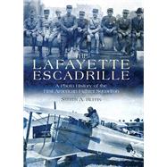 The Lafayette Escadrille by Ruffin, Steven A., 9781612008523
