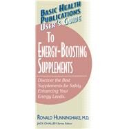 User's Guide to Energy-boosting Supplements by Hunninghake, Ron. M.D.; BLOCK, Melissa L., 9781681628523