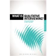 What is Qualitative Interviewing? by Edwards, Rosalind; Holland, Janet, 9781780938523