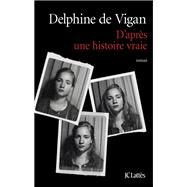 D'aprs une histoire vraie by Delphine de Vigan, 9782709648523
