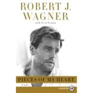 Pieces of My Heart by Wagner, Robert, 9780061668524