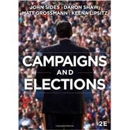 Campaigns & Elections by Sides, John; Shaw, Daron; Grossmann, Matt; Lipsitz, Keena, 9780393938524