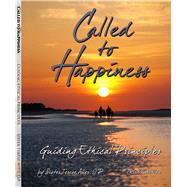 Called to Happiness-Guiding Ethical Principles by Auer, 9780615308524