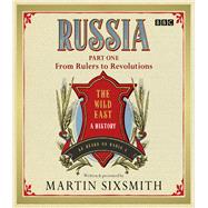 Russia Part One  From Rulers To Revolutions by Sixsmith, Martin, 9781408468524