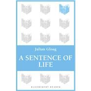 A Sentence of Life by Gloag, Julian, 9781448208524