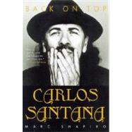 Carlos Santana Back on Top by Shapiro, Marc, 9780312288525