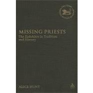 Missing Priests The Zadokites in Tradition and History by Hunt, Alice, 9780567028525