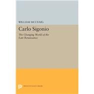 Carlo Sigonio by McCuaig, William, 9780691608525