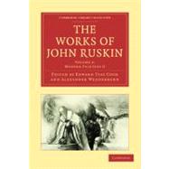 The Works of John Ruskin by Cook, E. T.; Wedderburn, Alexander, 9781108008525
