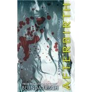Afterbirth: A Strandville Zombie Novel by Frisch, Belinda; Brown, A. J., 9781482618525