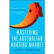 Mastering the Australian Housing Market by Lindeman, John, 9781742468525