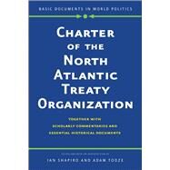 Charter of the North Atlantic Treaty Organization by Shapiro, Ian; Tooze, Adam, 9780300228526