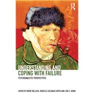 Understanding and Coping with Failure: Psychoanalytic Perspectives by Willock; Brent, 9780415858526