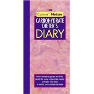 The Corinne T. Netzer Carbohydrate Dieter's Diary Record Everything You Eat and Drink, Consult the Handy Carbohydrate Counter, Chart Your Daily Totals to Monitor Your Carbohydrate Intake by NETZER, CORINNE T., 9780440508526