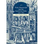 Print, Manuscript and the Search for Order, 1450–1830 by David McKitterick, 9780521618526