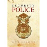 Security Police by Hogstad, Wayne, 9781450098526