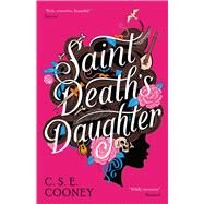 Saint Death's Daughter by Cooney, C. S. E., 9781786188526