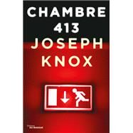 Chambre 413 by Joseph Knox, 9782702448526
