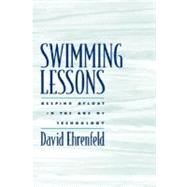 Swimming Lessons Keeping Afloat in the Age of Technology by Ehrenfeld, David, 9780195148527