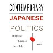 Contemporary Japanese Politics by Shinoda, Tomohito, 9780231158527