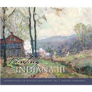 Painting Indiana III by Perry, Rachel Berenson; Indiana Plein Air Painters Association Inc. (CON); Indiana Landmarks (CON), 9780253008527