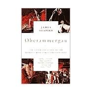 Oberammergau The Troubling Story of the World's Most Famous Passion Play by SHAPIRO, JAMES, 9780375708527