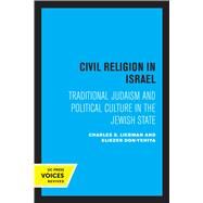 Civil Religion in Israel by Charles S. Liebman; Eliezer Don-yehiya, 9780520308527