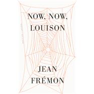 Now, Now, Louison by Frmon, Jean; Swensen, Cole, 9780811228527