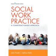 Social Work Practice by Poulin, John, Ph.d.; Matis, Selina, Ph.d., 9780826178527