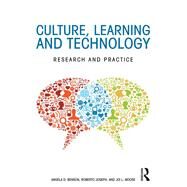 Culture, Learning, and Technology: Research and Practice by Benson; Angela D., 9781138928527