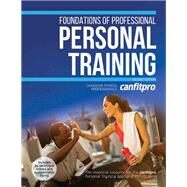 Foundations of Professional Personal Training by Canfitpro; Robinson, Robert (CON); MacDonald, Rod; Goode, Daniela; Jongsma, Adam, 9781450468527