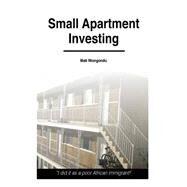 Small Apartment Investing by Ntongondu, Mati, 9781500718527