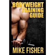 Bodyweight Training Guide by Fisher, Mike, 9781503168527