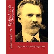 Egoists by Huneker, James, 9781505218527
